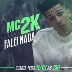 MC 2K - Falei Nada (Funk atualizados)