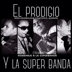 El Prodigio Y La Super Banda- Que Linda Mama [Homenaje A La Super Banda]