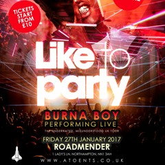 LIKE TO PARTY MEGA MIX BURNA BOY LIVE  MIXED BY KAPITAL DJ NATE & TEESHOW