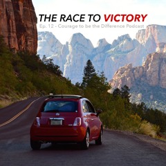 Ep. 12 - The Race To Victory