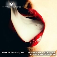 Sirus Hood, Billy Kenny - Dat SF (Thiscube Mashup)|FREE DOWNLOAD|