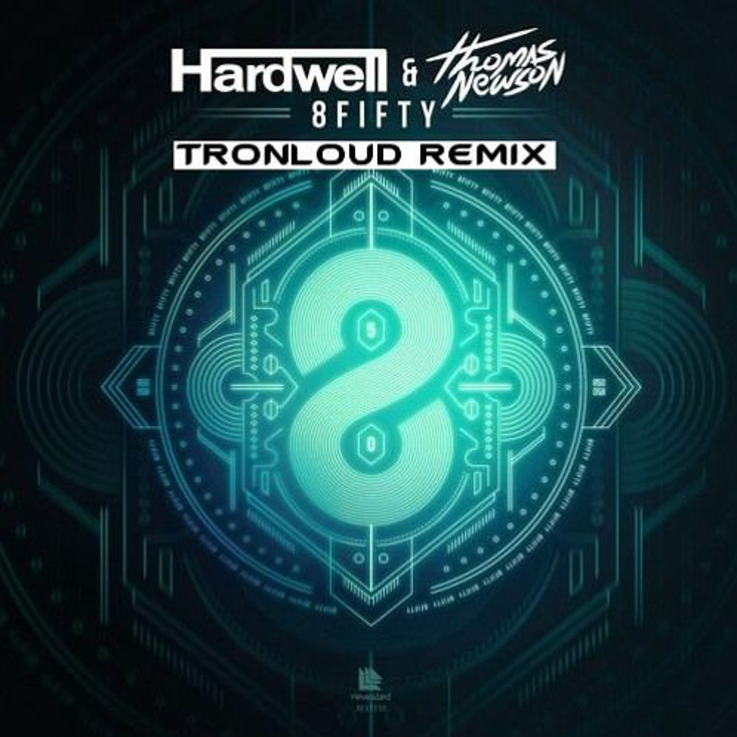 Hardwell & Thomas Newson - 8Fifty (TronLoud Bootleg) episode artwork
