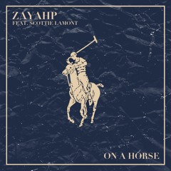 On A Horse Ft. Scottie Lamont (Prod. by mjNichols)