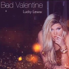 Bad Valentine - Lucky Leww