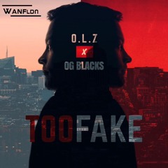 OG BLACKZ X OLZ - TOO FAKE (PROD. BY OLZ)