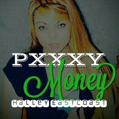 Halley Eastcoast - PxxxY Money (produced by: Guata Gualla)