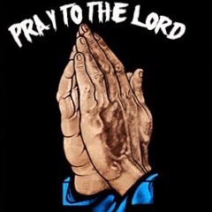Pray To The Lord Ft. YoungDaTruth