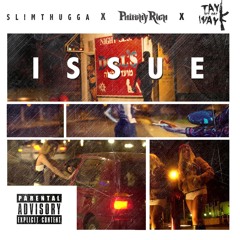 TAY WAY X SLIM BLESSIN X PHILTHY RICH - ISSUE 2017