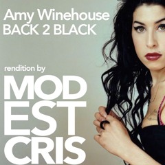 Amy Winehouse - Back To Black (rendition by Modest Cris)*free download limited time*