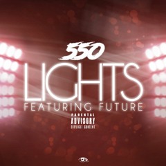 550 ft. Future- Lights [Prod By Will-A-Fool]