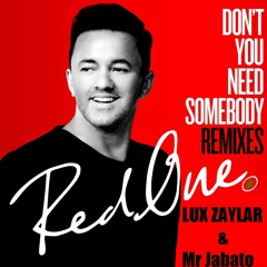 RedOne - Don't You Need Somebody (Lux Zaylar & Mr Jabato Bootleg)2017