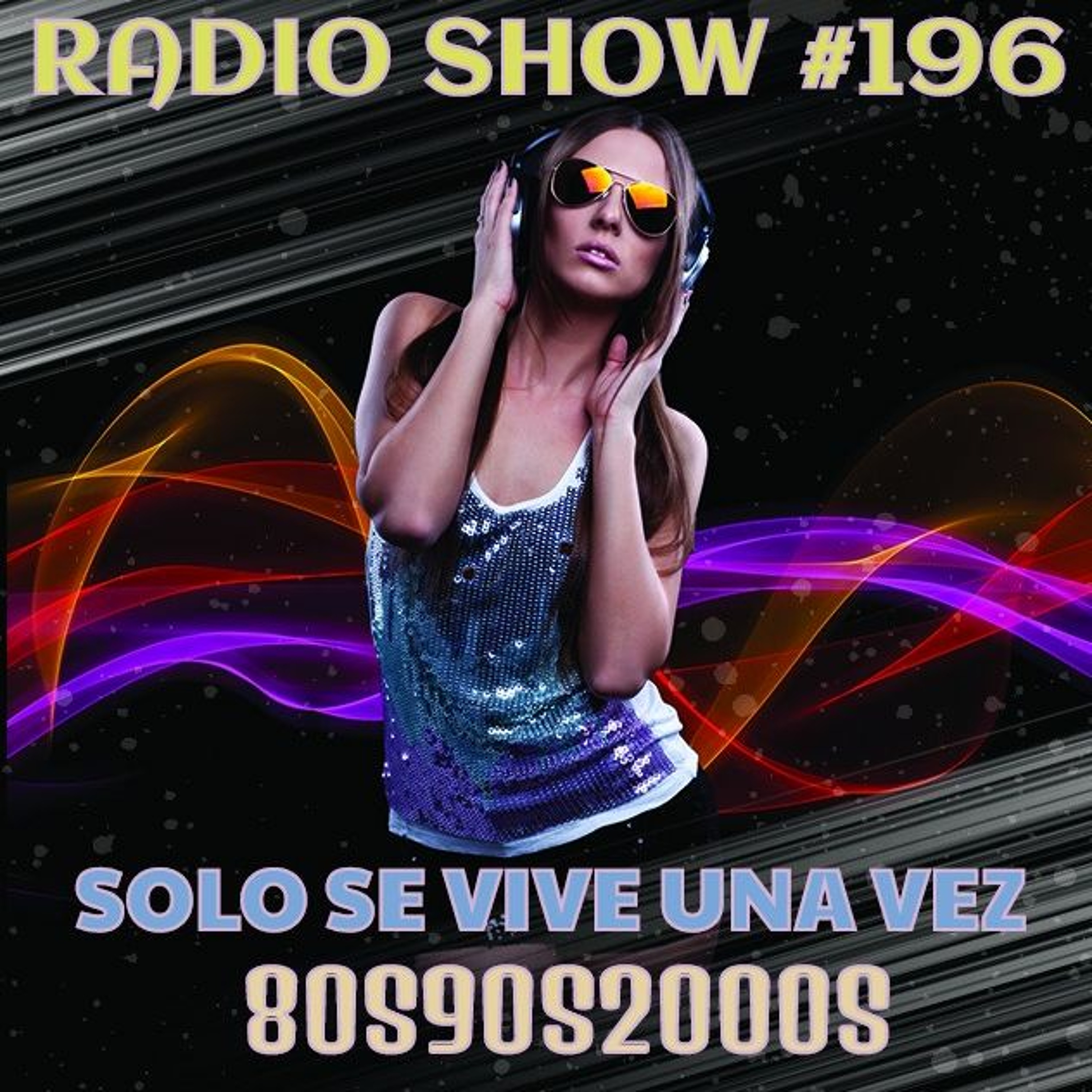 RADIO SHOW SOLO SE VIVE UNA VEZ #196 SEMANA DEL 16 AL 234 D EENERO DE 2016 episode artwork