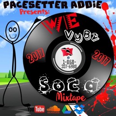 We Vybz 2017 Soca Mixtape [PaceSetter Addie]
