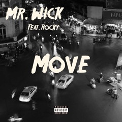 Mr. Wick - Move (feat. Rocky)