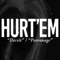 HURT'EM - Deceit / Patronage