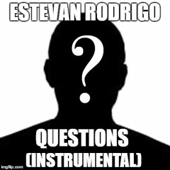 Estevan Rodrigo - Questions (Instrumental)