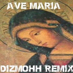 Ave Maria (Dizmoh Remix)