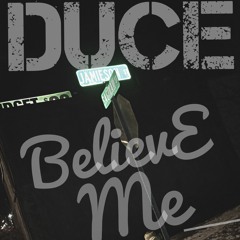 Duce - Believe Me