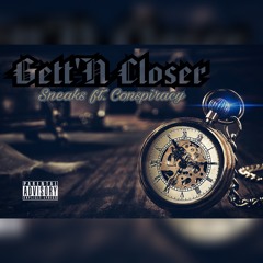 Gett'n Closer ft Conspiracy (2017)