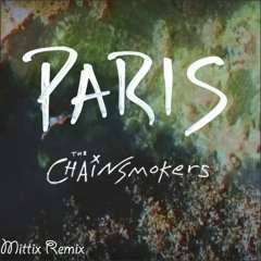 Paris - The Chainsmokers feat. Emily Warren (Mittix Remix)