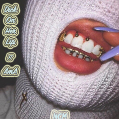 Dick On Her Lip Feat. Ama