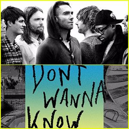 I don t wanna know if you. I don&#039;t wanna know. maroon 5 wake up call. i don&#039;t wanna be your friend.