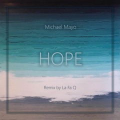 Michael Mayo - Hope (La Fa Q Remix)