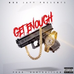 Get Enough (Prod Dontdoitlow)