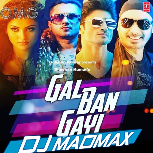Gal Ban Gayi Remix Dj Mad Max
