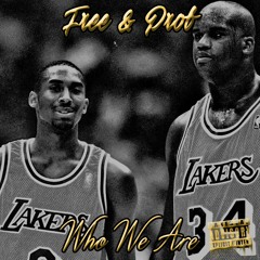 Who We Are - FreeBa$e & PaRaNa Prob