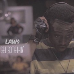 Get Somethin' ft. Chaad LAW$, Izz LAW$ & Dizz Taylor