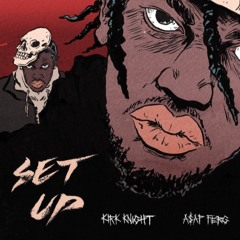 Asap Ferg ft Kirk Knight- Set Up