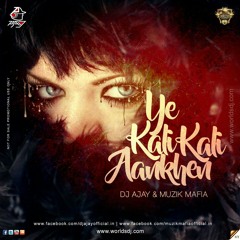 Yeh Kaali Kaali Aankhen - Dj Ajay & Muzik Mafia