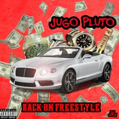 Jugo Pluto - Back On Freestyle