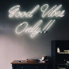 GOOD VIBES ONLY