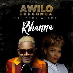 Awilo Longomba Ft. Yemi Alade - Rihanna|Mullaclick.com