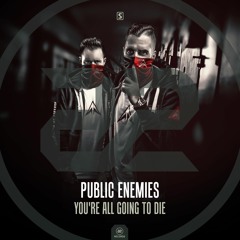 Public Enemies - You're All Going To Die (#A2REC155)