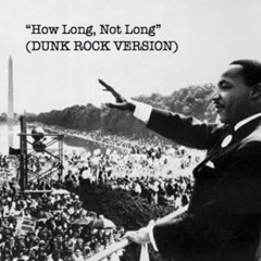How Long, Not Long (Dunk Rock Version)