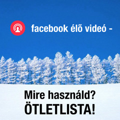 Facebook Élő Video - 18 téma ötlet | MM 30