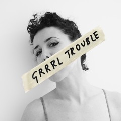 Grrrl Trouble