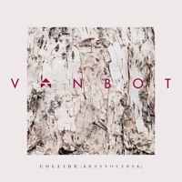 Vanbot - Collide (Krasnoyarsk)