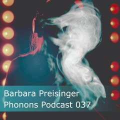 Phonons Podcast 037 - Barbara Preisinger