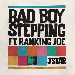 Bad Boy Stepping feat. Ranking Joe (original mix)