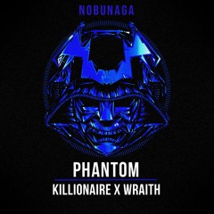 Killionaire & Wraith - Phantom