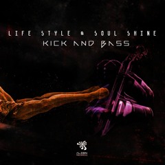 Life Style ,Soul Shine - Kick And Bass [FREE DOWNLOAD]