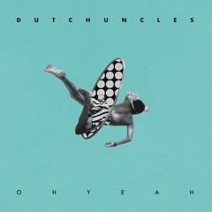 Dutch Uncles - Oh Yeah