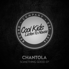 Chantola - Something Good (Original Mix) [CKL001]