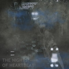The Nights Of Heartbeat (FNAF SONG)