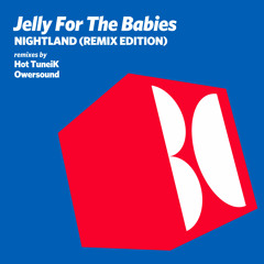 Jelly For The Babies - Nightland (Hot TuneiK Remix)