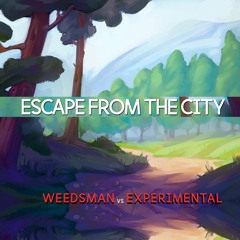 Weedsman Vs Experimental - Escape From The City